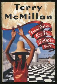 How Stella Got Her Groove Back by Terry McMILLAN - Signed First Edition - 1996 - from Between the Covers- Rare Books, Inc. ABAA (SKU: 362642)