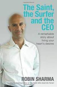 The Saint, the Surfer and the CEO by Robin S Sharma - 2005-08-31