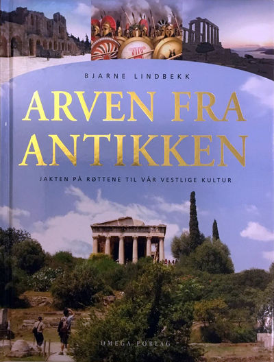 Arven fra antikken. Jakten på røttene til vår…
