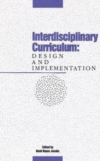 Interdisciplinary Curriculum : Design and Implementation
