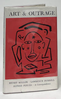 Art and Outrage: A Correspondence about Henry Miller
