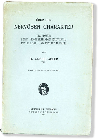 Über Den Nervösen Charakter. Grundzüge einer vergleichenden individual-psychologie und psychotherapie