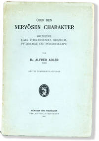 Über Den Nervösen Charakter. Grundzüge einer vergleichenden individual-psychologie und psychotherapie