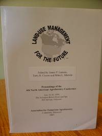 Land-Use Management for the Future - Proceedings of the 6th North American Agroforestry Conference June 12-16, 1999