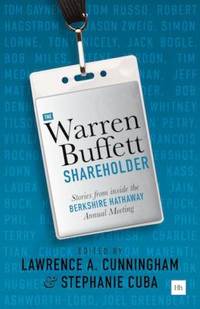 The Warren Buffett Shareholder : Stories from Inside the Berkshire Hathaway Annual Meeting