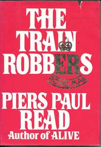 The Train Robbers Royal Mail by Read, Piers Paul - 1978