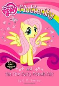 My Little Pony:  Fluttershy and the Fine Furry Friends Fair (My Little Pony Chapter Books) by G. M. Berrow - 2015-08-01