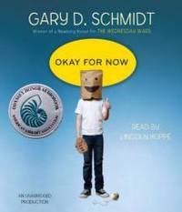 Okay for Now by Schmidt, Gary D - 2011-04-05