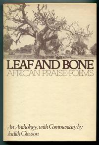 Leaf and Bone: African Praise-Poems, An Anthology