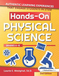Hands-On Physical Science: Authentic Learning Experiences That Engage Students in STEM