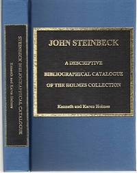 JOHN STEINBECK: A DESCRIPTIVE BIBLIOGRAPHICAL CATALOGUE OF THE COLLECTION OF MR. & MRS. KENNETH H. HOLMES