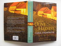 The olive harvest: a memoir of love, old trees, and olive oil by Drinkwater, Carol - 2004