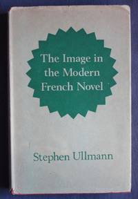 The Image in the Modern French Novel: Gide Alain Fournier Proust Camus