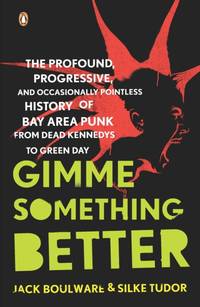 Gimme Something Better : The Profound, Progressive, and Occasionally Pointless History of Bay...