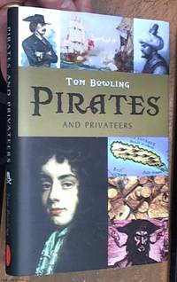 Pirates and Privateers by Bowling, Tom - 2009