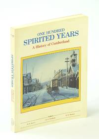 One Hundred Spirited Years : A History of Cumberland 1888-1988 by Dick Edith; Isenor - Paperback - First Edition - 1988 - from RareNonFiction.com (SKU: 71306628)