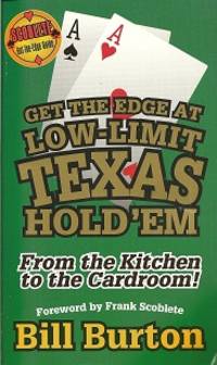 Get the Edge At Low-Limit Texas Hold'em: From the Kitchen to the Cardroom
