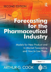 Forecasting for the Pharmaceutical Industry: Models for New Product and In-Market Forecasting and...