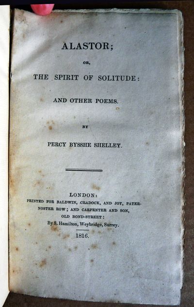 ALASTOR OR THE SPIRIT OF SOLITUDE AND OTHER POEMS London Baldwin Cradock And Joy 1816 First Edition Hardcover Title Page Tipped In ALASTOR OR THE SPIRIT OF SOLITUDE AND OTHER POEMS London Baldwin Cradock And Joy 1816 First Edition Hardcover Title Page Tipped In
