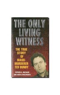 The Only Living Witness: The True Story of Mass-Murderer Ted Bundy (Signet)