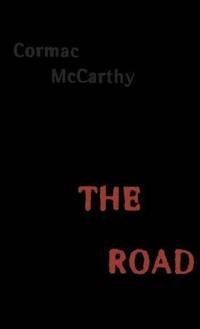 The Road by Cormac McCarthy - 2006