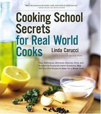 Cooking School Secrets for Real World Cooks