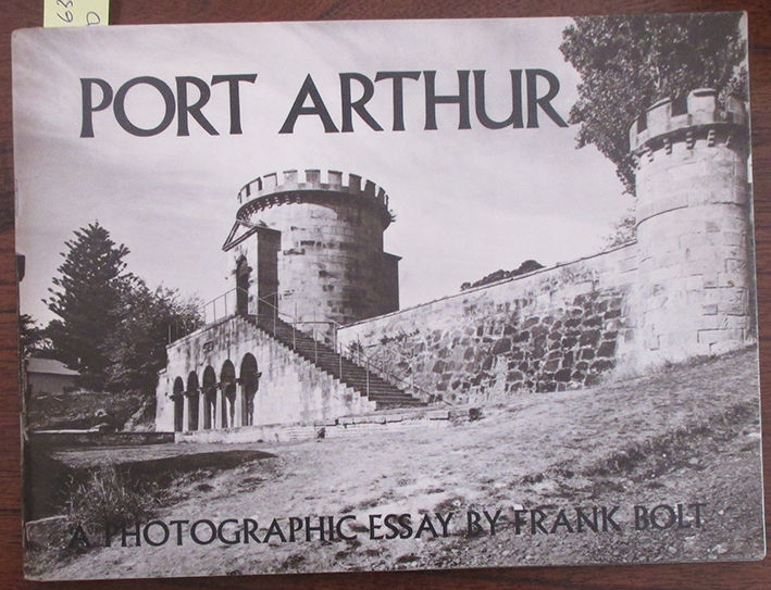 port arthur - a photographic essay by frank bolt port arthur - a photographic essay by frank bolt