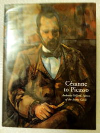 Cezanne to Picasso: Ambroise Vollard, Patron of the Avant-Garde