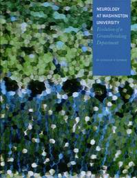 Neurology at Washington University: Evolution of a Groundbreaking Department by Candace O'Connor