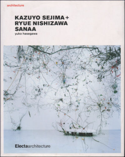 KUZUYO SEJIMA + RYUE NISHIZAWA: SANAA.