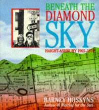 Beneath the Diamond Sky: Haight-Ashbury, 1965-1970 by Hoskyns, Barney - 1997