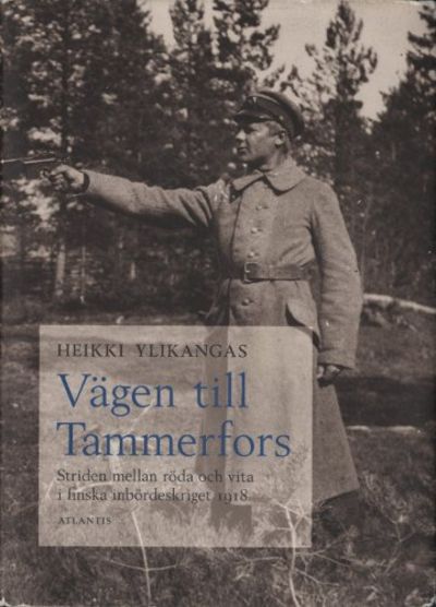 VÄGEN TILL TAMMERFORS. Striden mellan röda och…