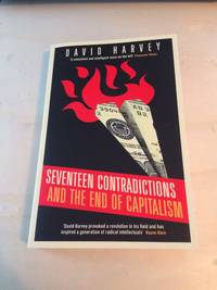 Seventeen Contradictions and the End of Capitalism by David Harvey - 2015