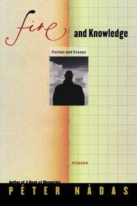 Fire and Knowledge: Fiction and Essays