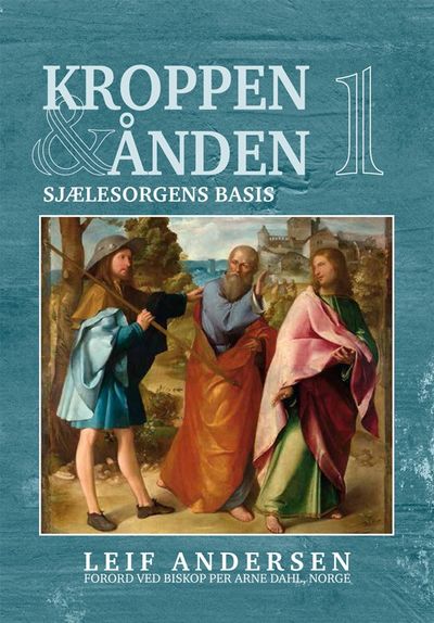 Kroppen & ånden. 1. Sjælesorgens basis. 2.…