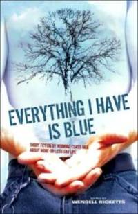 Everything i have is blue. Short fiction by…