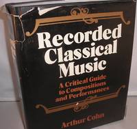 Recorded Classical Music: a Critical Guide to Compositions and Performances