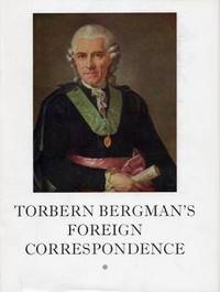 Torbern Bergman´s Foreign Correspondence.  Volume…