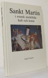 Sankt Martin. I svensk medeltida kult och konst.