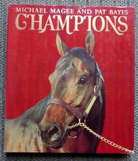 CHAMPIONS. de Magee, Michael.  Foreword by E.P. Taylor - 1980