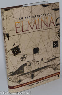 cover of An Archaeology of Elmina; Africans and Europeans on the Gold Coast, 1400-1900
