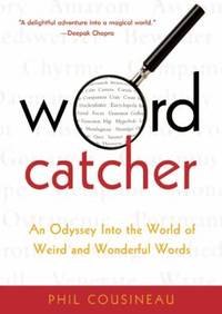 Wordcatcher: An Odyssey Into the World of Weird and Wonderful Words