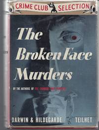 The Broken Face Murders (With TLS by Hildegarde Teilhet) by Teilhet, Darwin and Hildegarde - 1940