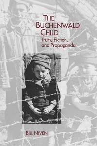 The Buchenwald Child: Truth, Fiction, and Propaganda