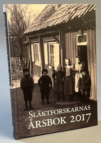 Släktforskarnas årsbok 2017. Utgiven av Sveriges…