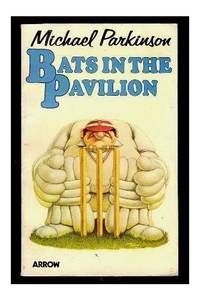 Bats in the Pavilion by Michael Parkinson