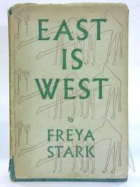 East is West. by Freya Stark - 1945