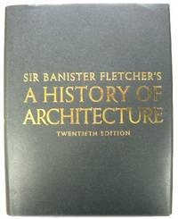 Sir Banister Fletcher's A History of Architecture by Cruickshank, Dan (ed.) - 1996