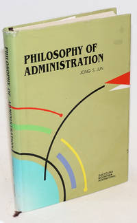 Philosophy of Administration by Jun, Jong S - 1994