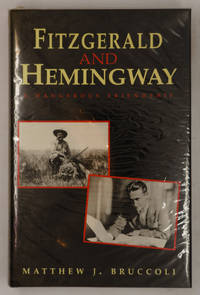 Fitzgerald and Hemingway. A Dangerous Friendship